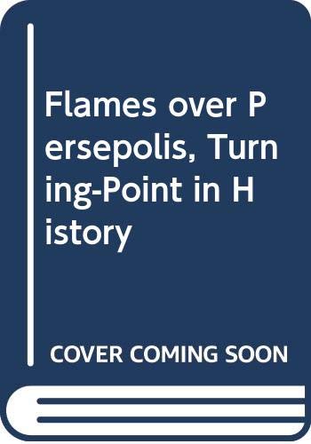 9780313220777: Flames Over Persepolis: Turning Point in History