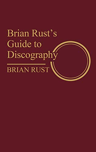 Beispielbild fr Brian Rust's Guide to Discography zum Verkauf von Better World Books: West