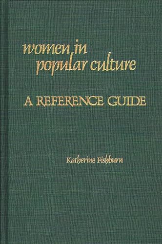 Women in Popular Culture: A Reference Guide