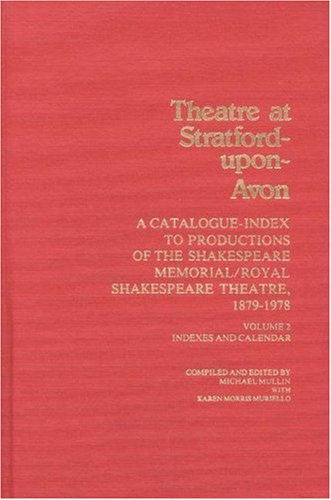 Stock image for Theatre at Stratford-Upon Avon: Vol. 2, Catalogue of Productions for sale by Books for Libraries, Inc.