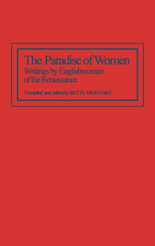 Beispielbild fr The Paradise of Women: Writings by Englishwomen of the Renaissance zum Verkauf von MLC Books