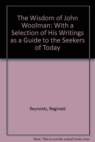 Beispielbild fr Wisdom of John Woolman: With a Selection from His Writings As a Guide to the Seekers of Today zum Verkauf von Wonder Book