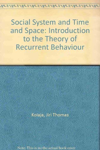 Stock image for Social System and Time and Space: An Introduction to the Theory of Recurrent Behavior for sale by Trip Taylor Bookseller