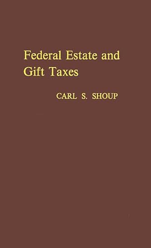 9780313222924: Federal Estate and Gift Taxes: (Brookings Institution. National Committee on Government Finance. Studies of Government Finance)