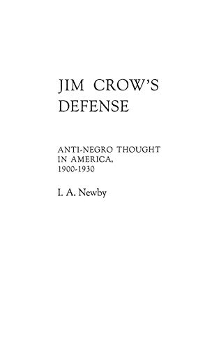 9780313223532: Jim Crow's Defense: Anti-Negro Thought in America, 1900-1930