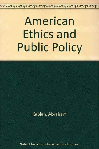 American Ethics and Public Policy (9780313223549) by Kaplan, Abraham