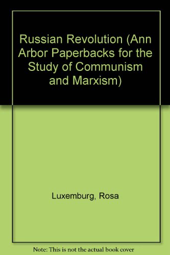 The Russian Revolution, and Leninism or Marxism? (9780313224294) by Luxemburg, Rosa
