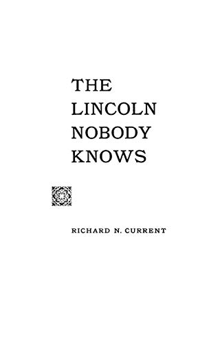 Imagen de archivo de The Lincoln Nobody Knows a la venta por Lucky's Textbooks