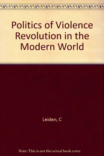 9780313224638: Politics of Violence Revolution in the Modern World