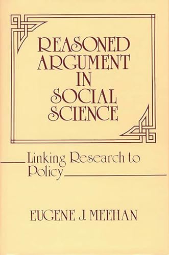 Reasoned Argument in Social Science; Linking Research to Policy.