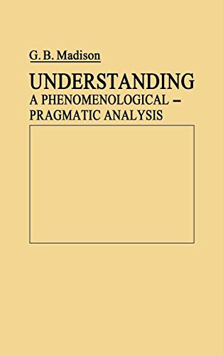 Stock image for Understanding, a phenomenological-pragmatic analysis. for sale by Kloof Booksellers & Scientia Verlag