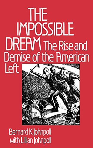 Stock image for The Impossible Dream: The Rise and Demise of the American Left (Contributions in Political Science) for sale by Versandantiquariat Felix Mcke