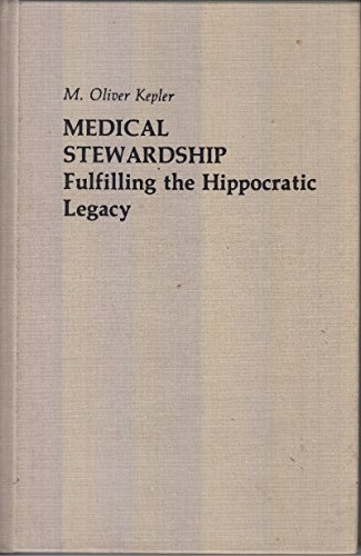 Beispielbild fr Medical Stewardship: Fulfilling the Hippocratic Legacy zum Verkauf von Wonder Book