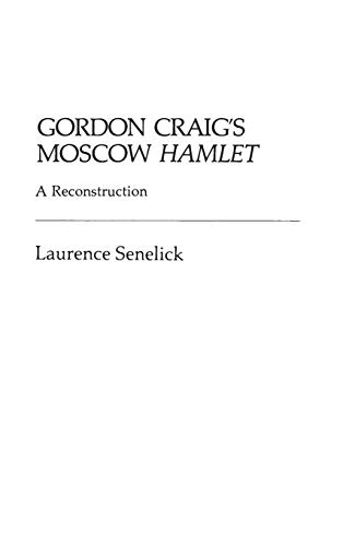 9780313224959: Gordon Craig's Moscow Hamlet: A Reconstruction