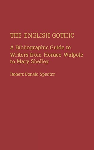 Stock image for The English Gothic: A Bibliographic Guide to Writers from Horace Walpole to Mary Shelley for sale by Benjamin Books