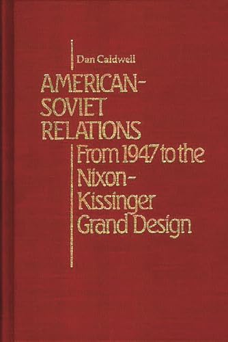 Stock image for American-Soviet Relations: From 1942 to the Nixon-Kissinger Grand Design (Contributions in Political Science) for sale by Phatpocket Limited