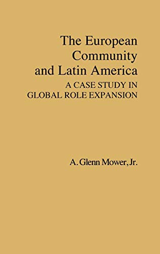 Stock image for The European Community and Latin America: A Case Study in Global Role Expansion (Contributions in Economics and Economic History) for sale by Redux Books