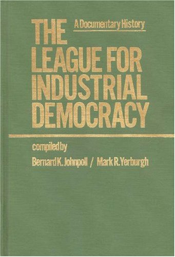 The League for Industrial Democracy : A Documentary History [vOLUME 2] - Johnpoll, Bernard; Yerburgh, Mark