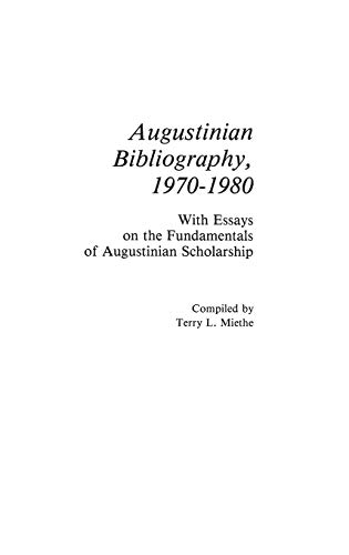 Imagen de archivo de Augustinian Bibliography, 1970-1980: With Essays on the Fundamentals of Augustinian Scholarship a la venta por Henry Stachyra, Bookseller