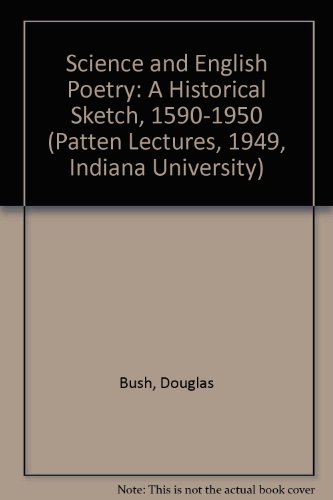 Science and English Poetry: A Historical Sketch, 1590-1950 (9780313226540) by Bush, Douglas