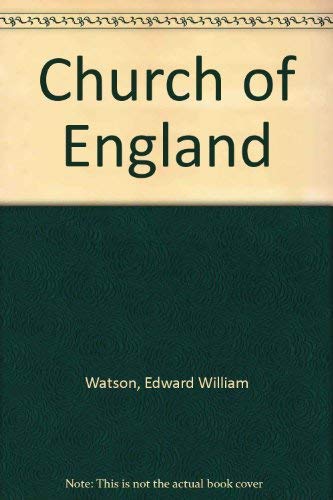 The Church of England - Watson, Edward William