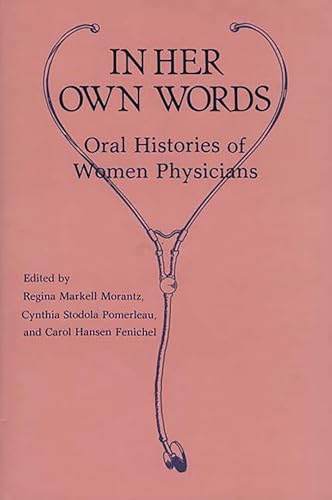 Beispielbild fr In Her Own Words: Oral Histories of Women Physicians (Contributions in Medical Studies) zum Verkauf von suffolkbooks