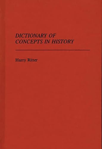 Beispielbild fr Dictionary of Concepts in History zum Verkauf von Better World Books