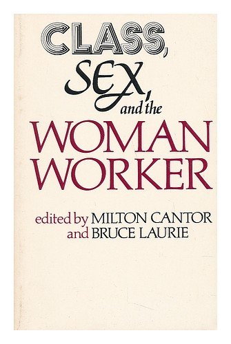 Stock image for Class, Sex, and the Woman Worker for sale by About Books