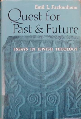 Quest for Past and Future: Essays in Jewish Theology (9780313227387) by Fackenheim, Emil L.