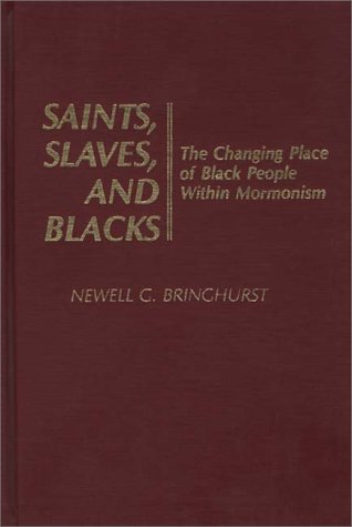 Stock image for Saints, Slaves, and Blacks: The Changing Place of Black People Within Mormonism (Contributions to the Study of Religion, 4) for sale by HPB-Diamond
