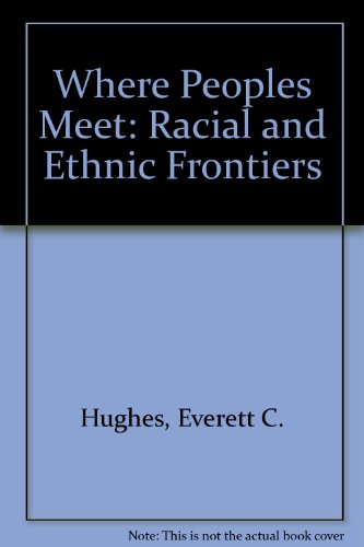 Beispielbild fr Where Peoples Meet : Racial and Ethnic Frontiers zum Verkauf von Better World Books