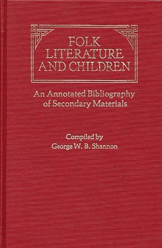 Beispielbild fr Folk Literature and Children : An Annotated Bibliography of Secondary Materials zum Verkauf von Better World Books