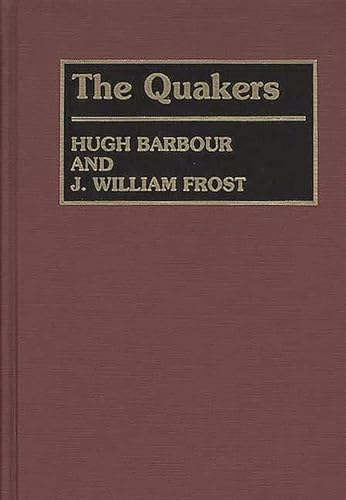 The Quakers (Denominations in America) (9780313228162) by Hugh Barbour; J. William Frost