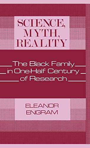 Beispielbild fr Science, Myth, Reality : The Black Family in One-Half Century of Research zum Verkauf von Better World Books