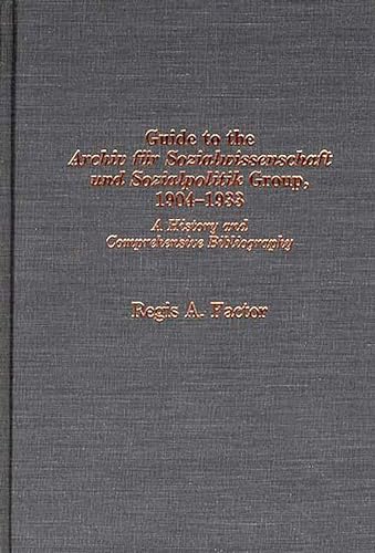 9780313228377: Guide to the Archiv Fur Sozialwissenschaft Und Sozialpolitik Group, 1904-1933: A History and Comprehensive Bibliography