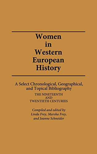 9780313228599: Women in Western European History: A Select Chronological, Geographical, and Topical Bibliography: The Nineteenth and Twentieth Centuries
