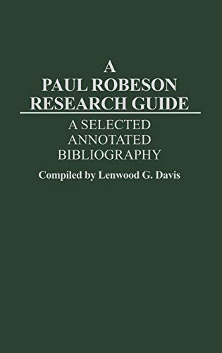 Imagen de archivo de A Paul Robeson Research Guide : A Selected, Annotated Bibliography a la venta por About Books