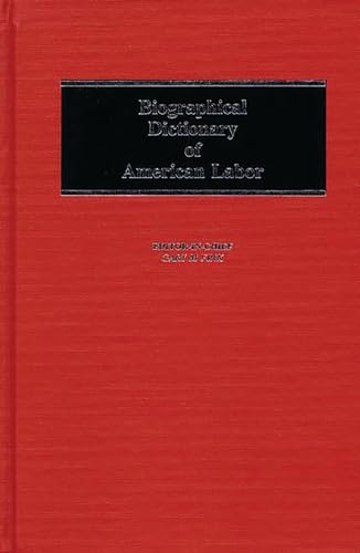 9780313228650: Biographical Dictionary of American Labor