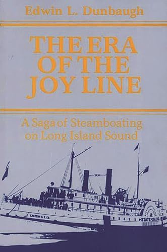 Beispielbild fr The Era Of The Joy Line: A Saga of Steamboating on Long Island Sound (inscribed copy) zum Verkauf von Old Book Shop of Bordentown (ABAA, ILAB)
