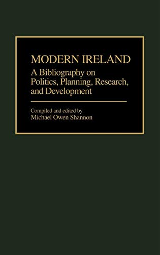Stock image for Modern Ireland: A Bibliography on Politics; Planning; Research; and Development for sale by Ria Christie Collections
