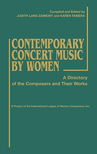 Beispielbild fr Contemporary Concert Music by Women : A Directory of the Composers and Their Works zum Verkauf von Better World Books