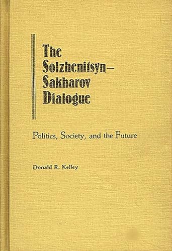 Imagen de archivo de The Solzhenitsyn-Sakharov Dialogue: Politics, Society, and the Future (Contributions in Political Science) a la venta por medimops