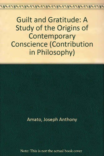 Beispielbild fr Guilt and Gratitude : A Study of the Origins of Contemporary Conscience zum Verkauf von Better World Books
