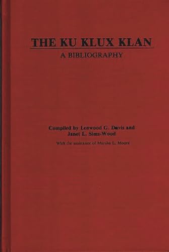 The Ku Klux Klan: A Bibliography (9780313229497) by Davis, Lenwood; Sims, Janet