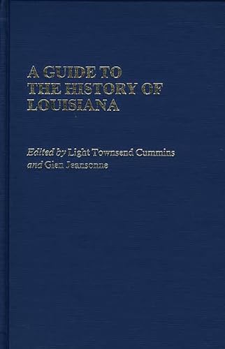 Stock image for A Guide to the History of Louisiana (Reference Guides to State History and Research) for sale by Keeps Books
