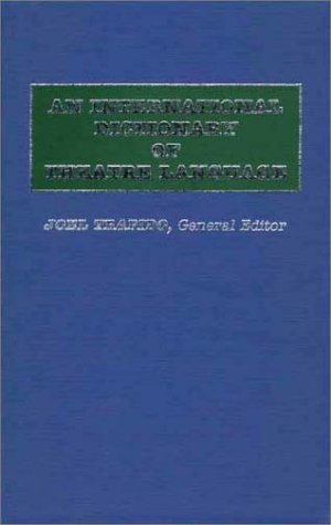 Beispielbild fr An International Dictionary of Theatre Language zum Verkauf von Better World Books