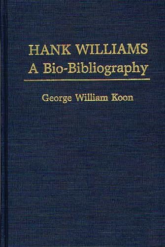 Stock image for Hank Williams : A Bio-Bibliography [NOT a library discard] for sale by About Books
