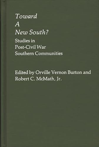 Imagen de archivo de Toward a New South: ? Studies in Post-Civil War Southern Communities (Contributions in American History) a la venta por Ergodebooks
