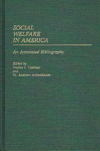 Imagen de archivo de Social Welfare in America : An Annotated Bibliography a la venta por Better World Books