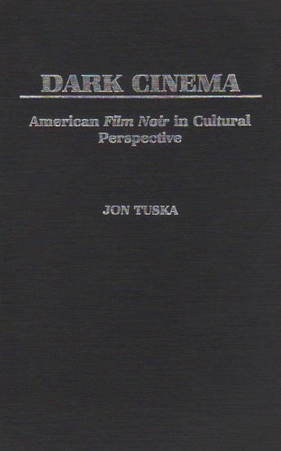 Dark Cinema: American Film Noir in Cultural Perspective